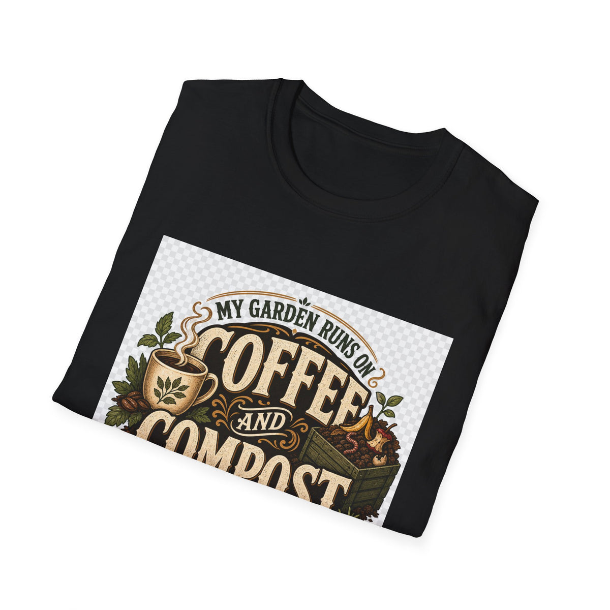 My Garden Runs on Coffee and Compost Gardening Humor T-Shirt