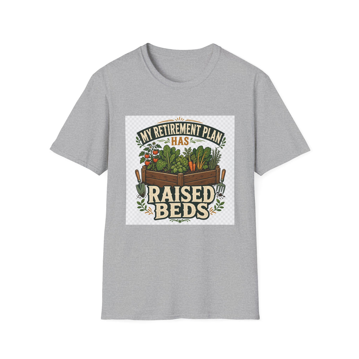 My Retirement Plan Has Raised Beds – Funny Retirement Gardening T-Shirt