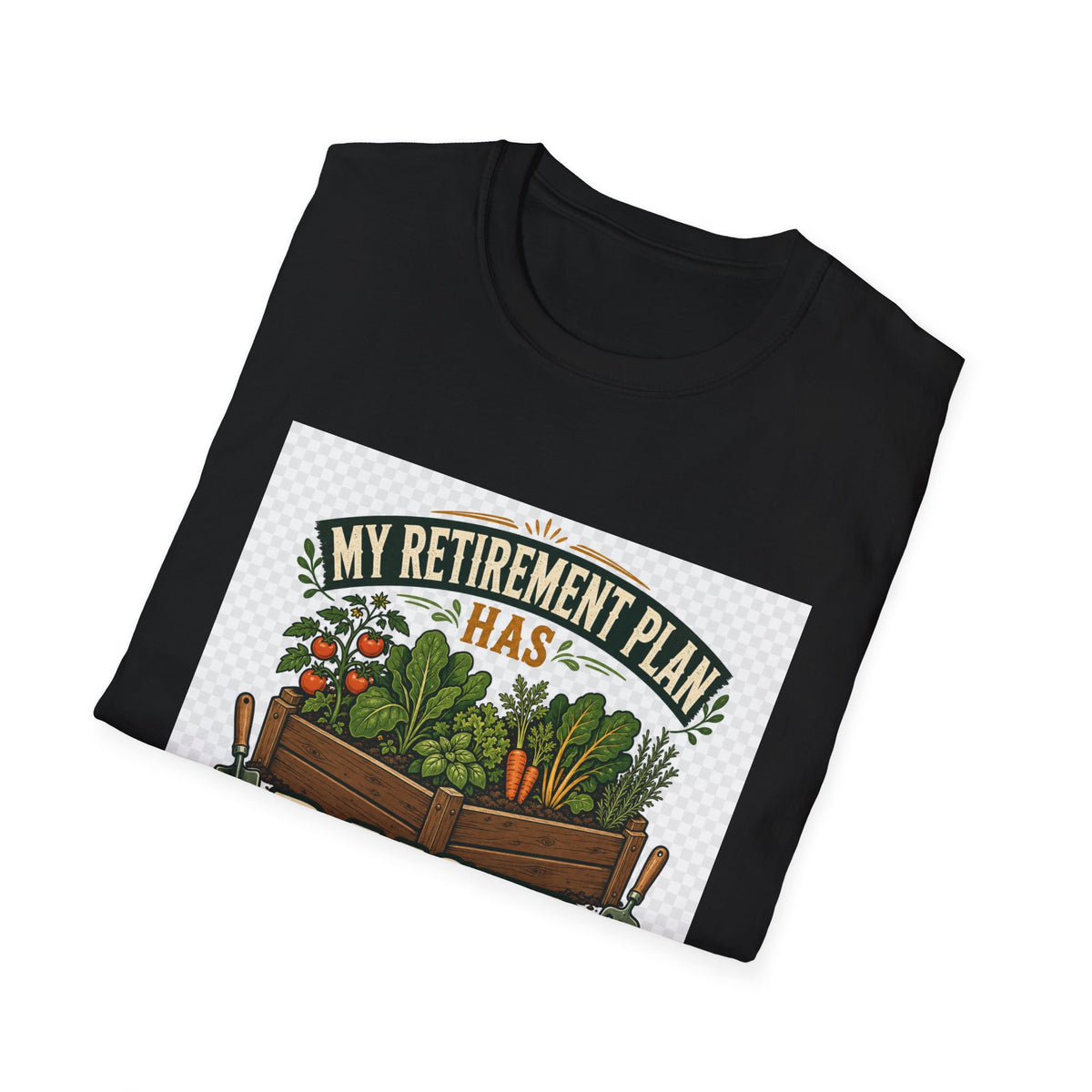 My Retirement Plan Has Raised Beds – Funny Retirement Gardening T-Shirt